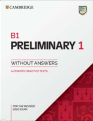 B1 Preliminary 1 for the Revised 2020 Exam Student's Book Without Answers: Authentic Practice Tests