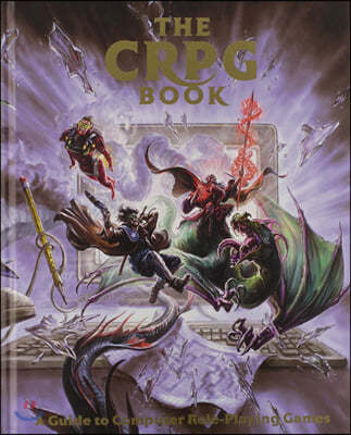 The CRPG Book: A Guide to Computer Role-Playing Games