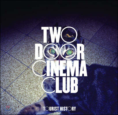 Two Door Cinema Club (투 도어 시네마 클럽) - 1집 Tourist History 