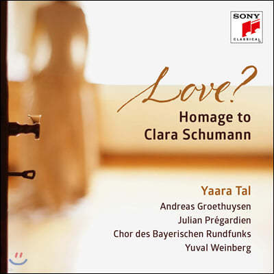 Yaara Tal Ŭ    (Love? Homage to Clara Schumann)