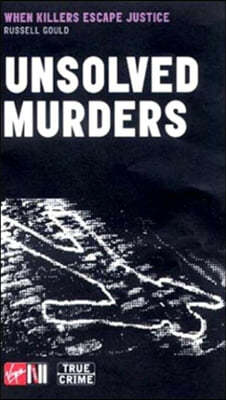 Unsolved Murders: When Killers Escape Justice