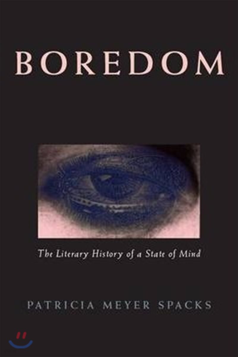 Boredom: The Literary History of a State of Mind
