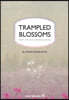 Trampled Blossoms: What They Stole from Grandma