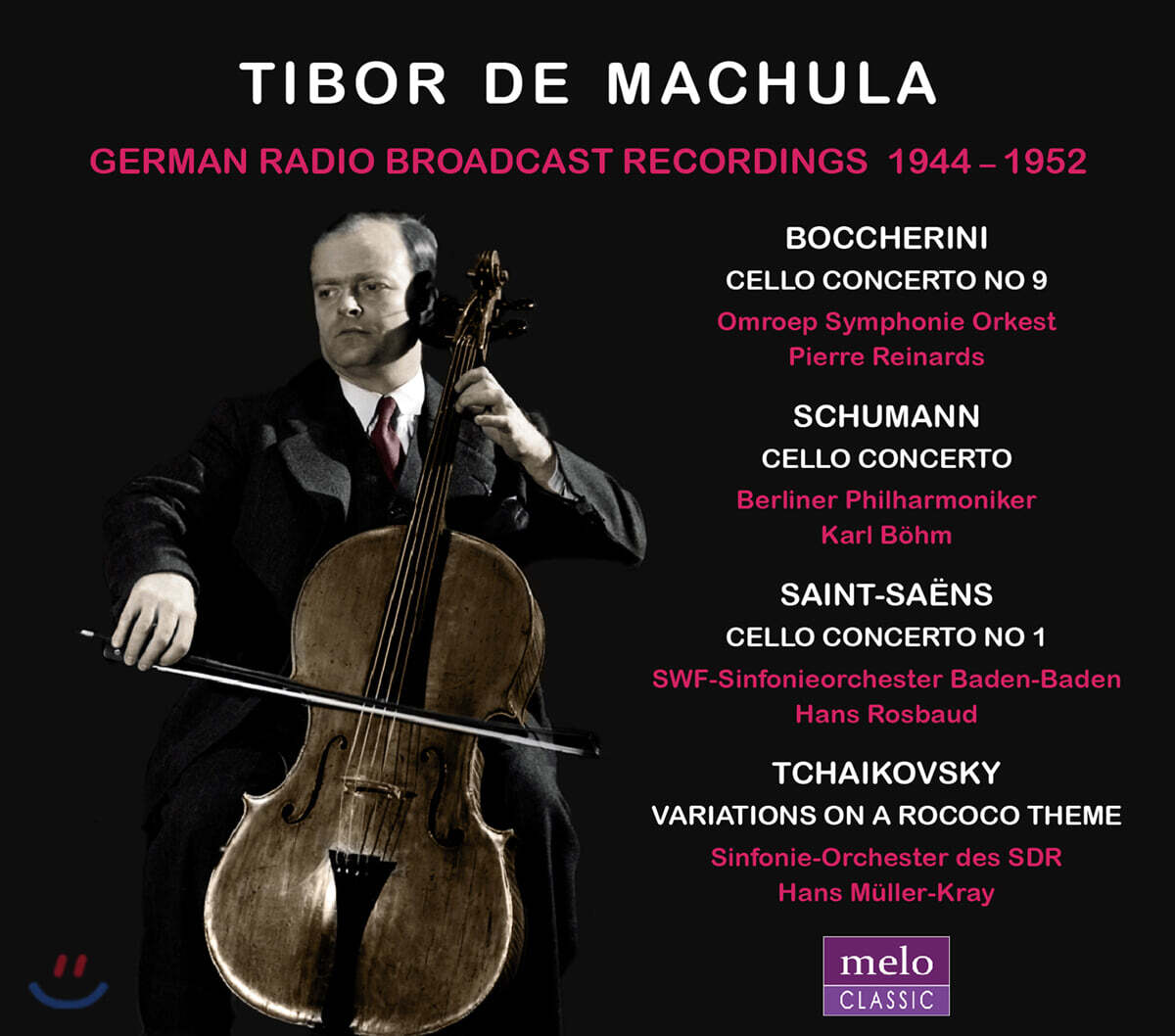 Tibor De Machula 보케리니 / 슈만 / 생상스: 첼로 협주곡 / 차이코프스키: 로코코 주제 변주곡 (German Radio Broadcast Recording 1944-1952)