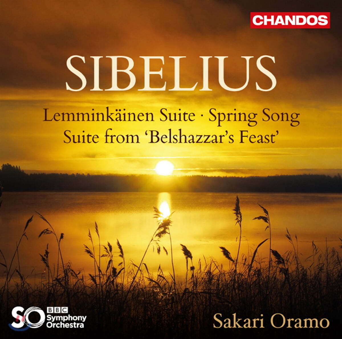 Sakari Oramo 시벨리우스: 렘민카이넨 모음곡, 봄의 노래, 벨샤자르의 향연 모음곡