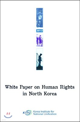 White Paper on Human Rights on North Korea 2012