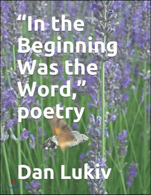 "In the Beginning Was the Word," poetry