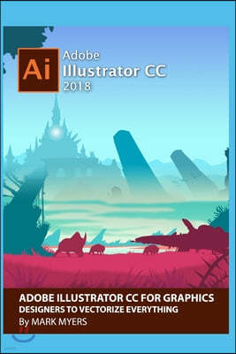 Adobe Illustrator CC for Graphics Designers to Vectorize Everything
