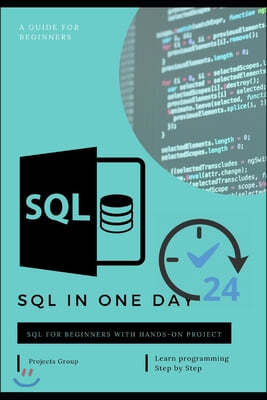 SQL in one day: The Ultimate Beginner's Guide to Learn SQL Programming Step by Step
