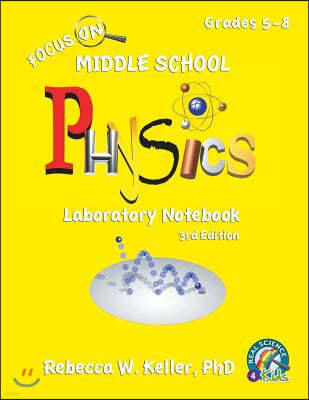 Focus On Middle School Physics Laboratory Notebook 3rd Edition