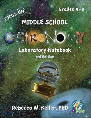 Focus On Middle School Astronomy Laboratory Notebook 3rd Edition