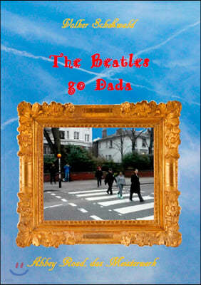 The Beatles go Dada: Abbey Road das Meisterwerk