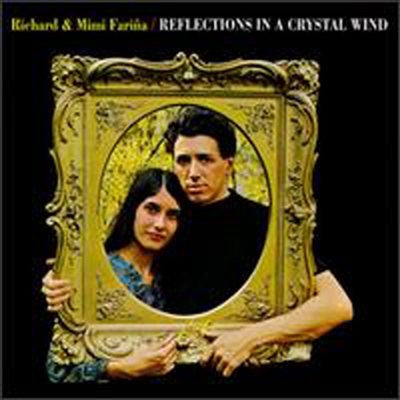 Richard & Mimi Farina - Reflections in a Crystal Wind (CD)