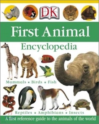 Dk First Animal Encyclopedia