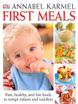 First Meals: The Complete Cookbook and Nutrition Guide