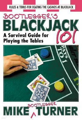 Bootlegger's 200 Proof Blackjack: A Survival Guide for Playing the Tables