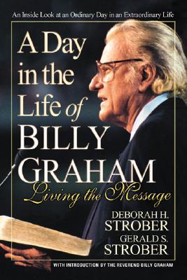 A Day in the Life of Billy Graham: Living the Message