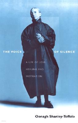 The Voice of Silence: A Life of Love, Healing and Inspiration