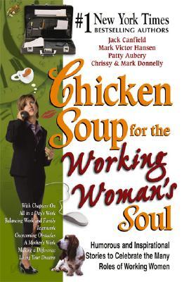 Chicken Soup for the Working Woman's Soul