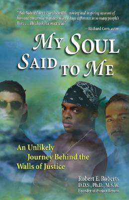 My Soul Said to Me: An Unlikely Journey Behind the Walls of Justice