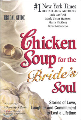 Chicken Soup for the Bride's Soul: Stories of Love, Laughter and Commitment to Last a Lifetime