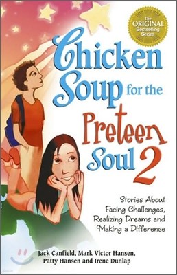 Chicken Soup for the Preteen Soul II : Stories about Taking Charge, Making a Difference and Moving Th