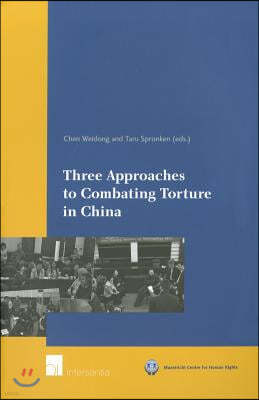 Three Approaches to Combating Torture in China