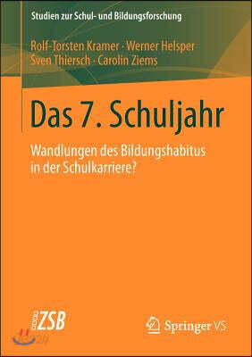 Das 7. Schuljahr: Wandlungen Des Bildungshabitus in Der Schulkarriere?