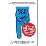 Twilight of the Elites: America After Meritocracy