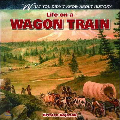 Life on a Wagon Train