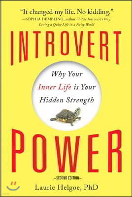 Introvert Power: Why Your Inner Life Is Your Hidden Strength