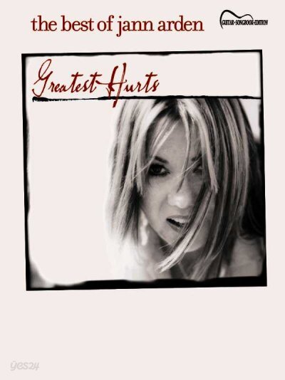 The Best of Jann Arden: Greatest Hurts