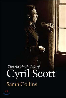 The Aesthetic Life of Cyril Scott