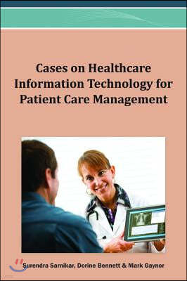 Cases on Healthcare Information Technology for Patient Care Management