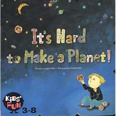 ITS HARD TO MAKE A PLANET (KIDS FUN 3-8)