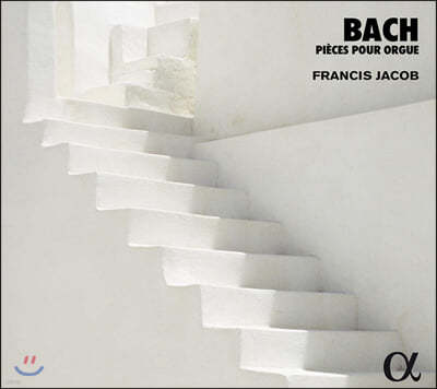 Francis Jacob :  ǰ (Bach: Pieces Pour Orgue)