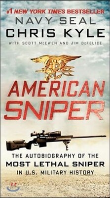 American Sniper: The Autobiography of the Most Lethal Sniper in U.S. Military History