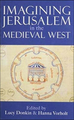 Imagining Jerusalem in the Medieval West