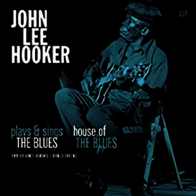 John Lee Hooker - Plays & Sings The Blues / House Of The Blues (2LP)