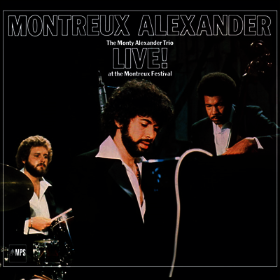 Monty Alexander Trio — Montreux Alexander Live! At The Montreux Festival 앨범 커버