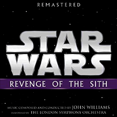 O.S.T. - Star Wars: Revenge Of The Sith (스타워즈 에피소드 3 - 시스의 복수)(Remastered) (CD)