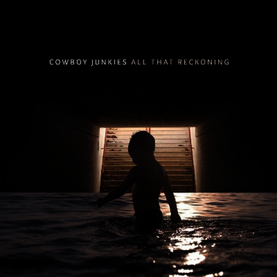 Cowboy Junkies — All That Reckoning 앨범 커버