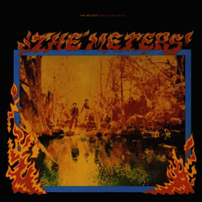 Meters — Fire On The Bayou (5 Bonus Tracks) 앨범 커버