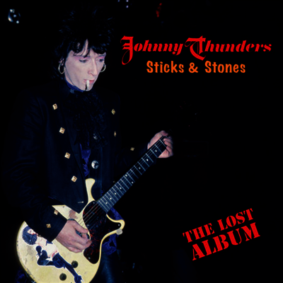 Johnny Thunders — Sticks & Stones - The Lost Album 앨범 커버
