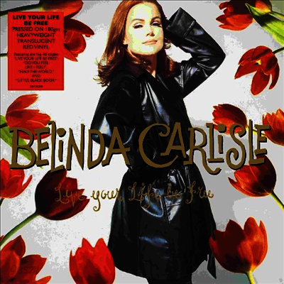 Belinda Carlisle - Live Your Life Be Free (Limited Edition)(180G)(Tranlucent Red LP)