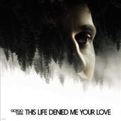 Giorgio Tuma — This Life Denied Me Your Love 앨범 커버
