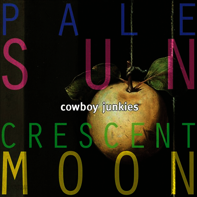 Cowboy Junkies - Pale Sun Crescent Moon (MP3 Download)(Gatefold)(2LP)
