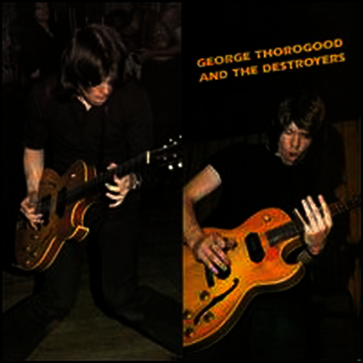 George Thorogood & The Destroyers — George Thorogood & Destroyers 앨범 커버