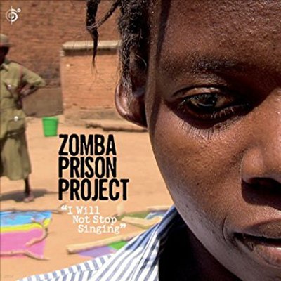 Zomba Prison Project - I Will Not Stop Singing (Digipack)(CD)