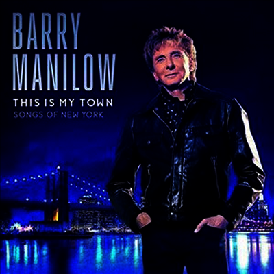 Barry Manilow - This Is My Town: Songs Of New York (CD)